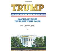 Trump: How He Captured The Trump White House