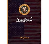 Trump Inspired Signature Patriotic USA Daily Planner Notebook for Men Women - Presidential Style Eagle Seal Journal, American Flag Cover, Writing ... Planning Productivity Organizer Gift Idea