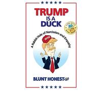 Trump Is a Duck: A Rabbit Hole of Narcissism and Empathy