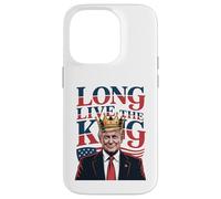 Trump Long Live the King - Funny Patriotic Trump Supporter Case for iPhone 14 Pro