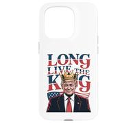 Trump Long Live the King - Funny Patriotic Trump Supporter Case for iPhone 15 Pro
