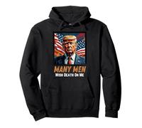 Trump Many Men Wish Death On Me American Flag Pullover Hoodie