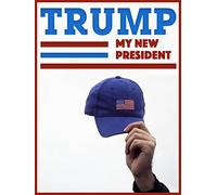 Trump: My New President