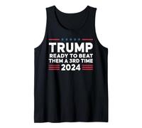 Trump Ready to Beat Them A 3rd Time 2024 Tank Top