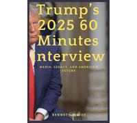 Trump’s 2025 60 Minutes Interview: Media, Legacy, and America’s Future