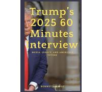 Trump’s 2025 60 Minutes Interview: Media, Legacy, and America’s Future