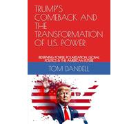 TRUMP’S COMEBACK AND THE TRANSFORMATION OF U.S. POWER: REDEFINING POWER, POLARIZATION, GLOBAL POLITICS & THE AMERICAN FUTURE