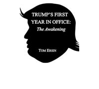 Trump’s First Year in Office: The Awakening