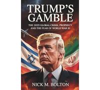 Trump’s Gamble: Israel, Iran, and the Road to World War: 2025 Nuclear Crisis, Prophecy, and the Global Fear That Could Spark World War III or Inspire Peace