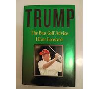 Trump: The Best Golf Advice I Ever Received
