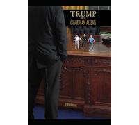 Trump & The Guardian Aliens