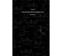 Trump - The second first hundred days - the poems (poems by cully cibber)