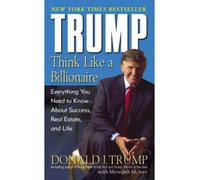 (Trump: Think Like a Billionaire) By Donald J. Trump (Author) Paperback on (Dec , 2005)
