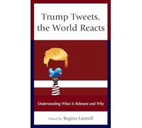 Trump Tweets, the World Reacts: Understanding What Is Relevant and Why