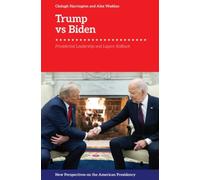 Trump vs. Biden : Presidential Leadership and Legacy Rollback