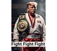 Trump Will Always Fight For America Notebook: FIght Fight Fight Is His Motto. This Book Is For Any Type Of Note Taking.