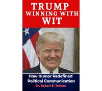 TRUMP WINNING WITH WIT: How Humor Redefined Political Communication