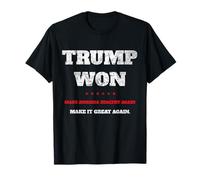 Trump Won - Make America Healthy Again, Make it Great. T-Shirt