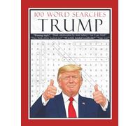Trump Word Search: 100 Puzzles Featuring Funny and Memorable Quotes from the 45th & 47th President