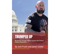 TRUMPED UP: My Journey Through America: January 6th | Prison | Pardon | Redemption