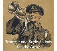 Trumpet and Bugle Sounds for the Army: With Words also Bugle Marches