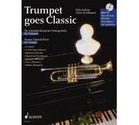Trumpet goes Classic trumpet; piano ad libitum with CD Famous Classical Pieces S