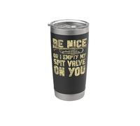 Trumpet Player Vintage Be Nice Or I Empty My Spit Valve On Stainless Steel Insulated Tumbler
