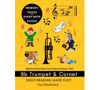 Trumpet Sight-Reading Made Easy for B-flat Trumpet & Cornet Players: Color Logic & Memory Hacks to Master Every Note - Fast (Trumpet Mnemonics - Fast Track Your Playing the Easy Way)