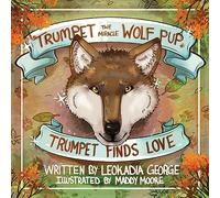 Trumpet the Miracle Wolf Pup: Trumpet Finds Love: 3