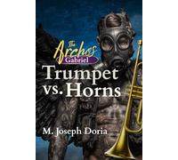 Trumpet vs. Horns: The Archos: Gabriel Book 1