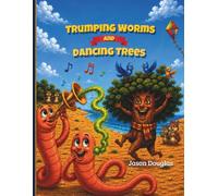 Trumping Worms and Dancing Trees: Silly, Magical Poems to Read Aloud and Sing Along
