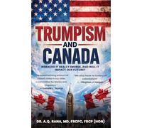 Trumpism and Canada: When did it really emerge, and will it impact our future?