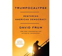TRUMPOCALYPSE: Restoring American Democracy