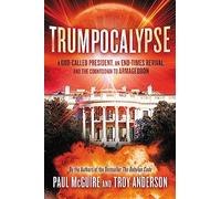 Trumpocalypse: The End-Times President, a Battle Against the Globalist Elite, and the Countdown to Armageddon (The Babylon Code)