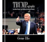 Trumpography: How Biblical Principles Paved the Way to the American Presidency