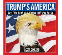 Trump's America: Buy This Book and Mexico Will Pay for It