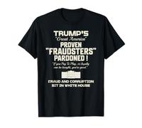 Trumps America Pardons Criminals Fraudster Fraud and WH Lies T-Shirt