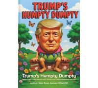 Trump's Humpty Dumpty: A Classic Nursery Rhyme Retold with All the Trumpisms You Expect (Trump's Nursery Rhymes)