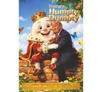 Trump's Humpty Dumpty: A Classic Nursery Rhyme Retold with All the Trumpisms You Expect (Trump's Nursery Rhymes)