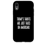 Trump's Tariffs Are Just Taxes on Americans Design Case for iPhone XR