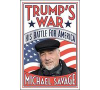 Trump's War: His Battle for America
