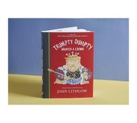 Trumpty Dumpty Wanted a Crown BY John Lithgow HARDBACK NEW FREE P&P