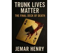 Trunk Lives Matter: The Final Deck of Death
