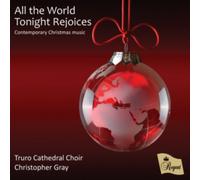 TRURO CATHEDRAL CHOI - ALL THE WORLD TONIGHT REJOICE - CD - M4z