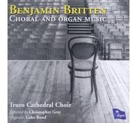 Truro Cathedral Choir - Britten: Choral and organ music