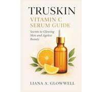 TruSkin Vitamin C Serum Guide: Secrets to Glowing Skin and Ageless Beauty