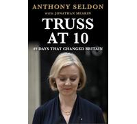 Truss at 10: 49 Days That Changed Britiain (Prime Ministers at 10)