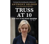 Truss at 10: How Not to Be Prime Minister (Main)