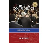 Trust and Confidence: Inside the Battle Between the Secret Service and Ken Starr