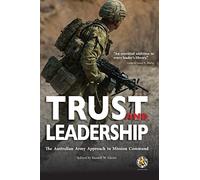 Trust and Leadership: The Australian Army Approach to Mission Command